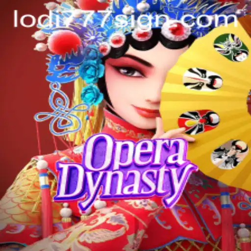 Explore the Magical World of OperaDynasty and Discover the Strategies of Lodi777